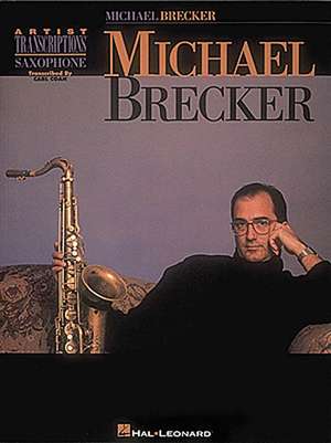 Michael Brecker: Tenor Saxophone de Michael H. Heiberger