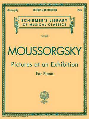 Pictures at an Exhibition (1874) - Centennial Edition: Schirmer Library of Classics Volume 2007 Piano Solo de Modest Mussorgsky