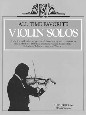 All Time Favorite Violin Solos: Violin and Piano de Hal Leonard Publishing Corporation