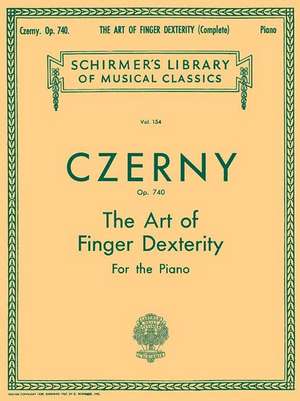 Art of Finger Dexterity, Op. 740 (Complete) de Czerny Carl