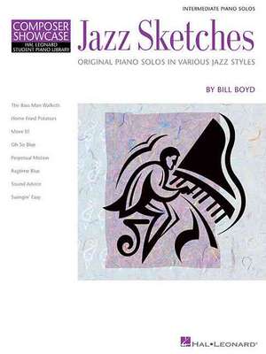 Jazz Sketches: Intermediate Piano Solos in Various Jazz Styles Hlspl Composer Showcase de Bill Boyd