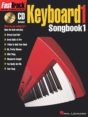 Fasttrack Keyboard Songbook 1 - Level 1: Techniques, Scales and Fundamentals for Guitar [With *] de Hal Leonard Corp