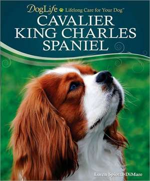 Cavalier King Charles Spaniel [With DVD] de Loren Spiotta-DiMare