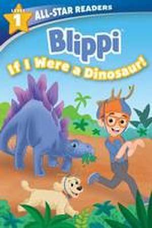 Blippi: If I Were a Dinosaur, Level 1 de Meredith Rusu