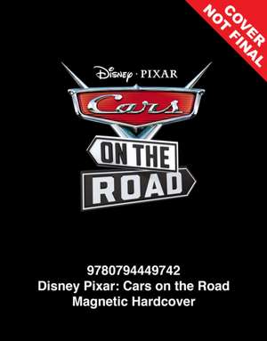 Disney Pixar: Cars on the Road: Road Trip! de Grace Baranowski