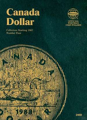 Canada Dollar Collection Starting 1987 Number Four de Whitman Publishing