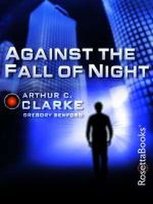 Against the Fall of Night de Arthur C Clarke