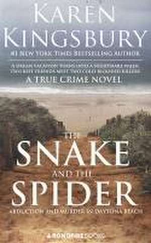 Snake and the Spider de Karen Kingsbury