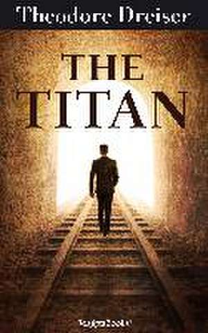 The Titan de Theodore Dreiser