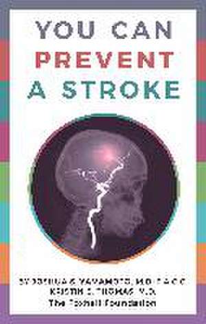 You Can Prevent a Stroke de Joshua S Yamamoto