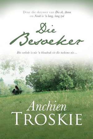 Die Besoeker de Anchien Troskie