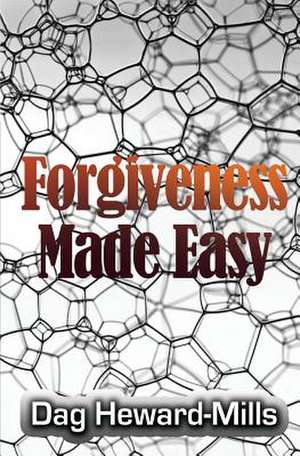 Forgiveness Made Easy de Dag Heward-Mills