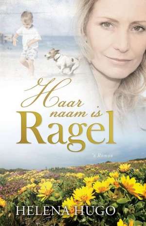 Haar Naam Is Ragel de Helena Hugo