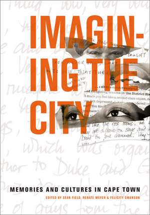 Imagining the City: Memories and Cultures in Cape Town de Sean Field