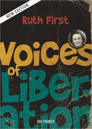 Voices of Liberation: Ruth First de Don Pinnock