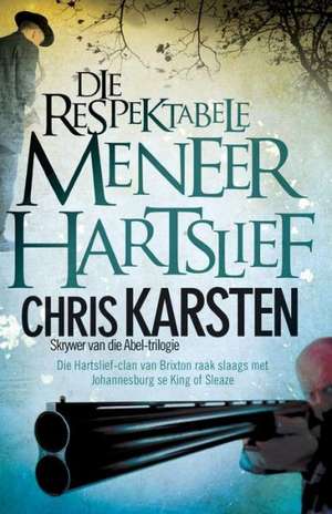 Die Respektabele Meneer Hartslief de Chris Karsten