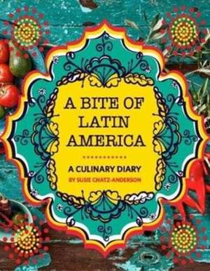 Chatz, S: A bite of Latin America de Susie Chatz