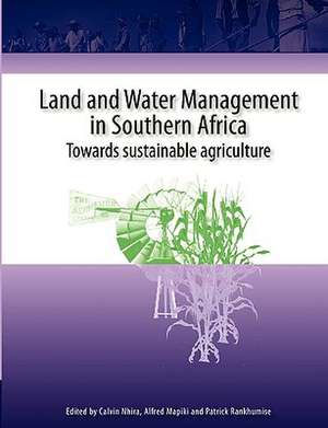 Land and Water Management in Southern Africa.Towards Sustainable Agriculture: Reflections On, the de Alfred Mapiki