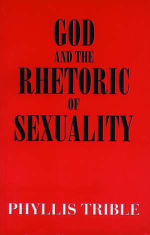 God and Rhetoric of Sexuality de Phyllis Trible