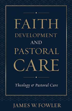 Faith Development Pastoral Car: The Assyrian Period de James W. Fowler