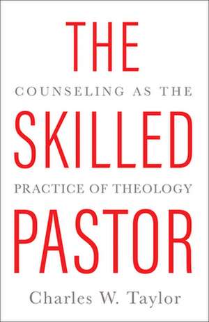 Skilled Pastor the: Jesus, Authorities, Disciples de Charles W. Taylor