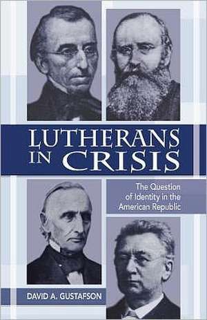 Lutherans in Crisis Op de David A. Gustafson