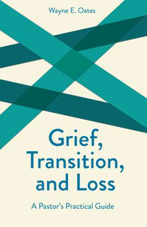 Grief, Transition, and Loss de Wayne E. Oates