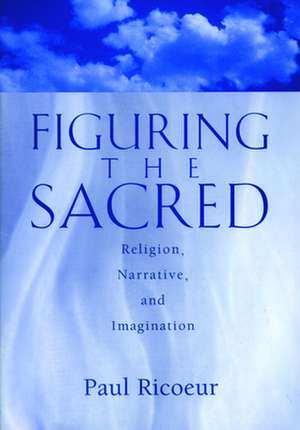 Figuring the Sacred: An Introduction to It's Traditions and Tasks de Paul Ricoeur