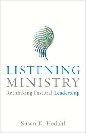 Listening Ministry: The Man and the Myth de Susan Hedahl