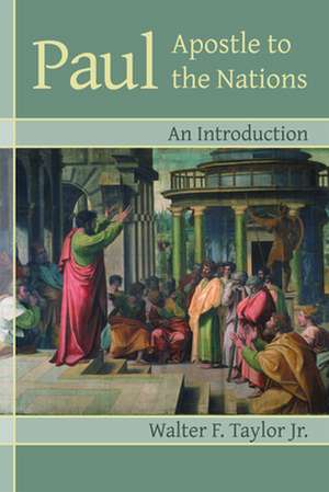 Paul Apostle to the Nations: An Introduction de Jr. Taylor, Walter F.