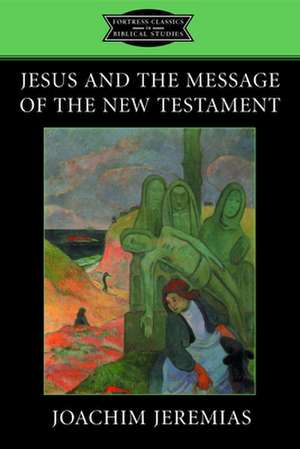 Jesus and Message of New Testa: Woman as Evil in the Hebrew Bible de Joachim Jeremias