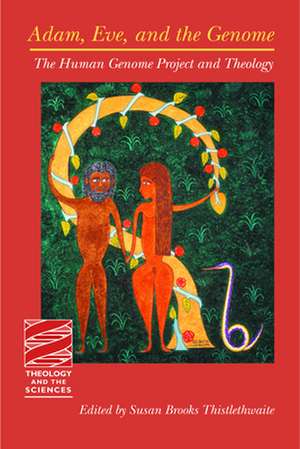 Adam, Eve, and the Genome: A Guide to Healthy Sexuality for Clergy de Susan Brooks Thistlethwaite