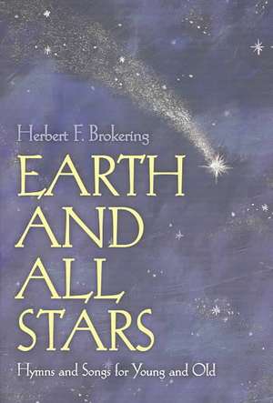 Earth and All Stars Hymns Brok de Herbert F. Brokering