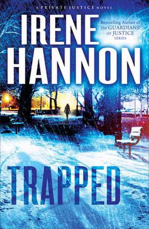 Trapped – A Novel de Irene Hannon