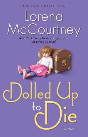 Dolled Up to Die A Novel de L Mccourtney