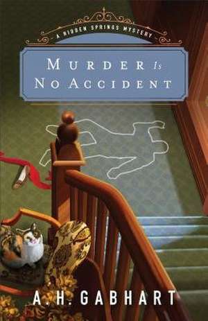 Murder Is No Accident de A. H. Gabhart