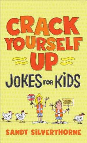 Crack Yourself Up Jokes for Kids de Sandy Silverthorne