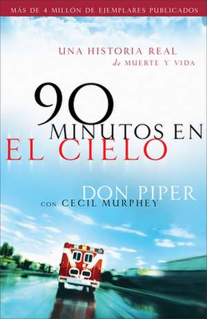 90 minutos en el cielo – Una historia real de Vida y Muerte de Don Piper