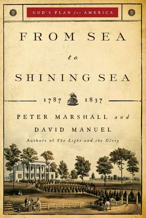 From Sea to Shining Sea – 1787–1837 de Peter Marshall