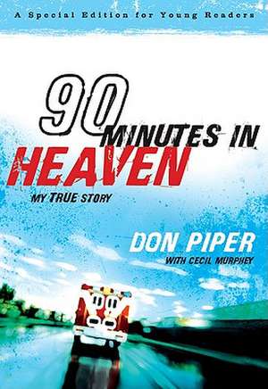 90 Minutes in Heaven – My True Story de Don Piper