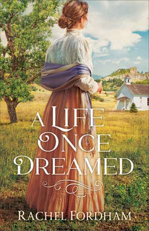 A Life Once Dreamed de Rachel Fordham