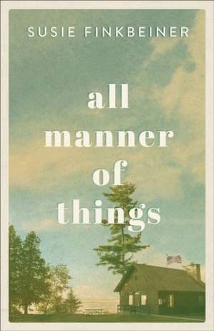 All Manner of Things de Susie Finkbeiner