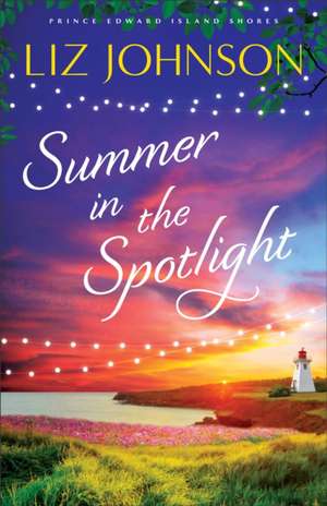 Summer in the Spotlight de Liz Johnson