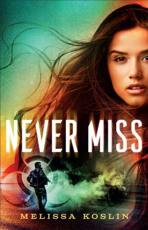 Never Miss de Melissa Koslin