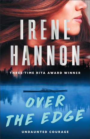 Over the Edge de Irene Hannon