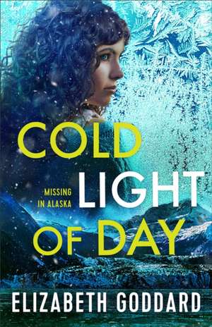 Cold Light of Day de Elizabeth Goddard