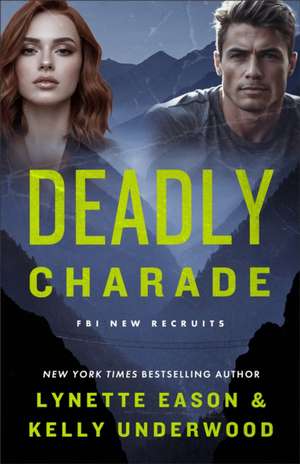 Deadly Charade de Lynette Eason