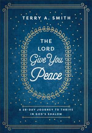 The Lord Give You Peace de Terry A Smith