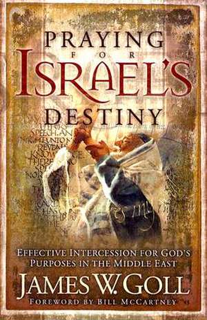 Praying for Israel′s Destiny de J Goll