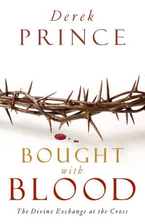 Bought with Blood de Derek Prince